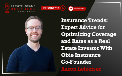 Insurance Trends: Expert Advice for Optimizing Coverage and Rates as a Real Estate Investor With Obie Insurance Co-Founder Aaron Letzeiser