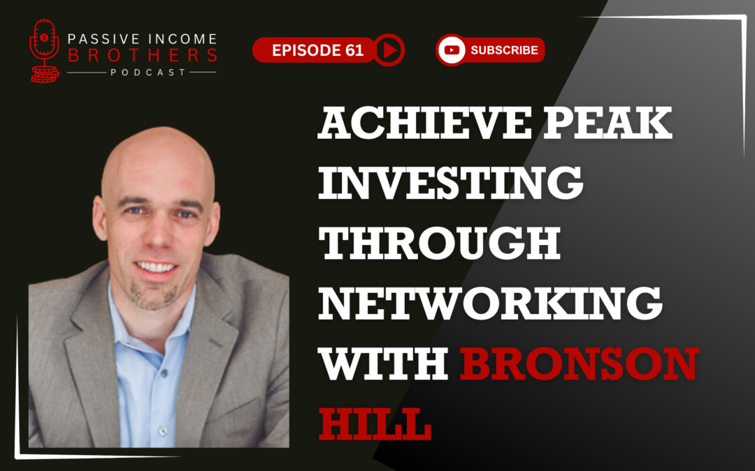 Achieve Peak Investing through Networking – Bronson Hill