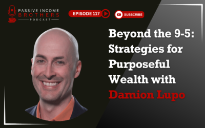 Beyond the 9-5: Strategies for Purposeful Wealth with Damion Lupo