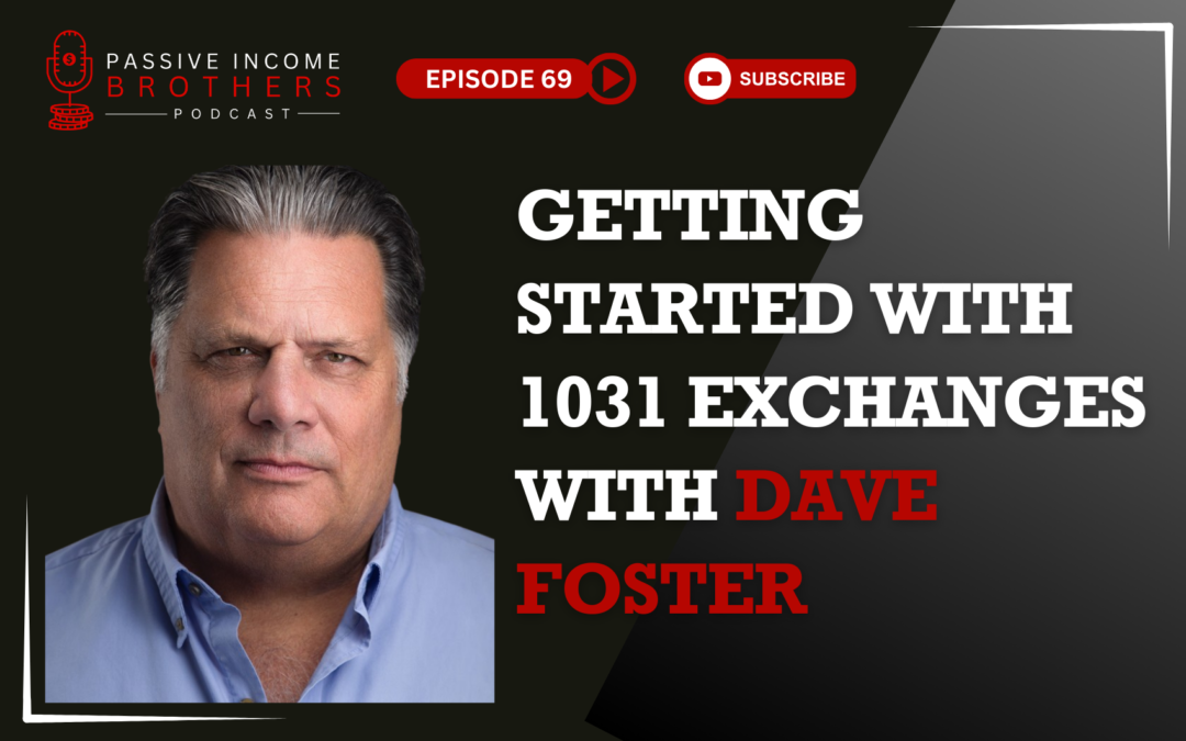 Getting Started with 1031 Exchanges with Dave Foster