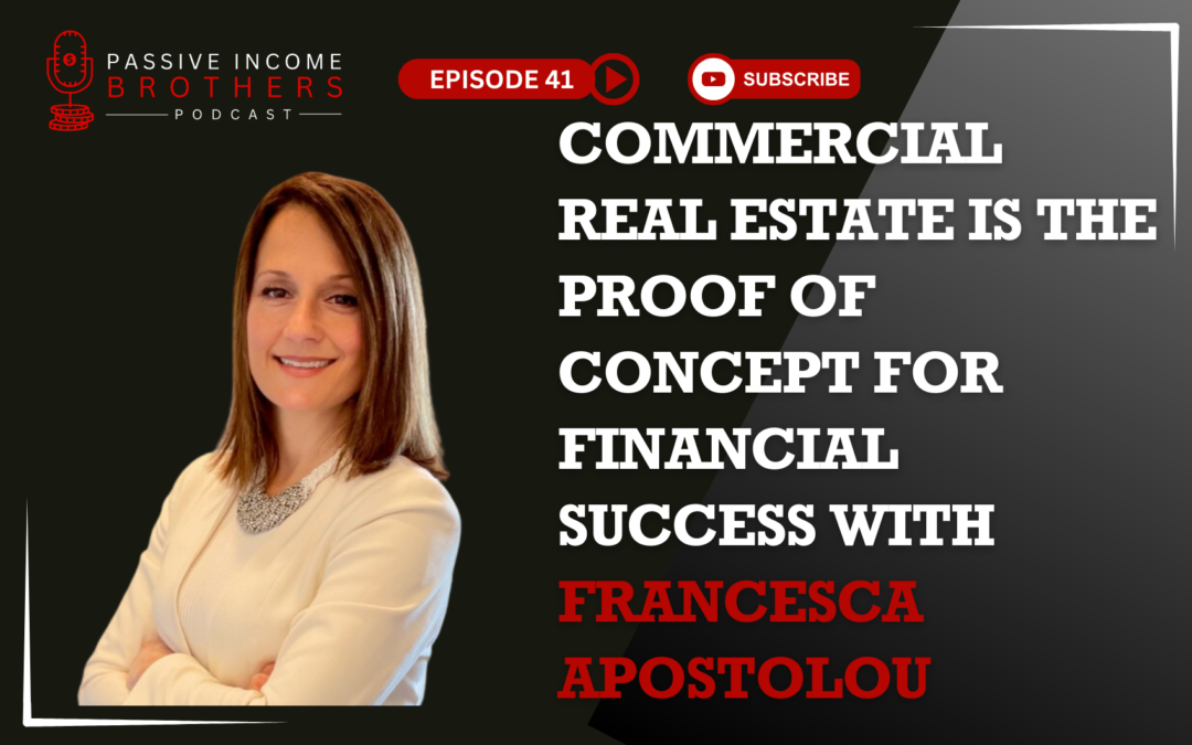 Commercial Real Estate is the Proof of Concept for Financial Success with Francesca Apostolou