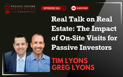 Real Talk on Real Estate: The Impact of On-Site Visits for Passive Investors