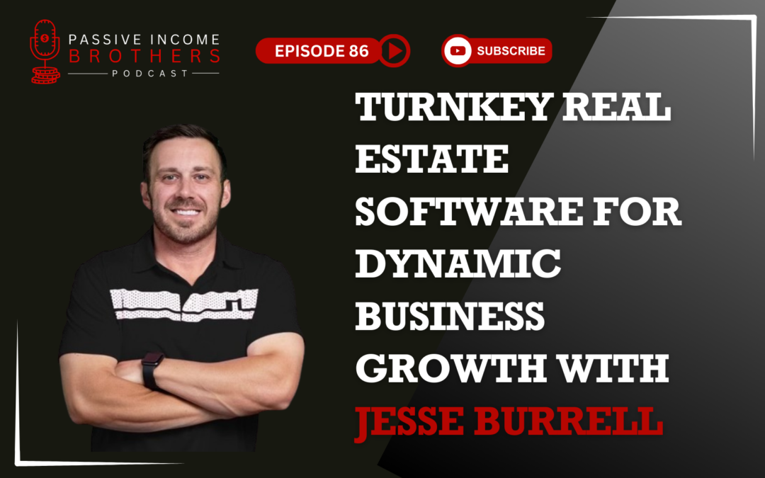 Turnkey Real Estate Software for Dynamic Business Growth with Jesse Burrell