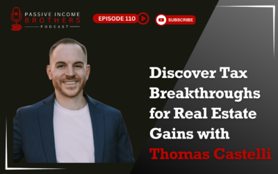 Discover Tax Breakthroughs for Real Estate Gains with Thomas Castelli