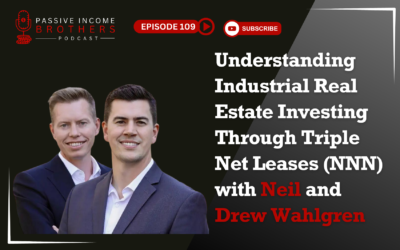 Understanding Industrial Real Estate Investing Through Triple Net Leases (NNN) with Neil and Drew Wahlgren