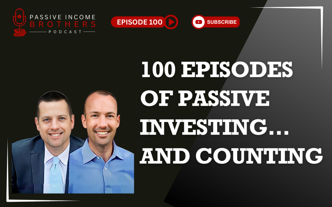 100 Episodes of Passive Investing… and counting