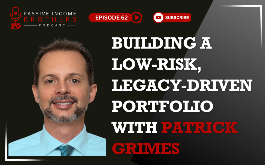 Building a Low-Risk, Legacy-Driven Portfolio – Patrick Grimes