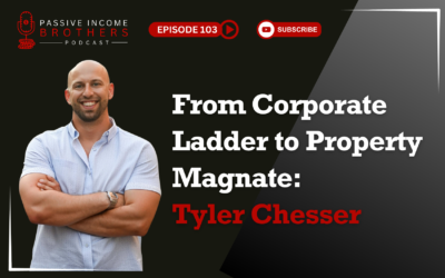 From Corporate Ladder to Property Magnate: Tyler Chesser